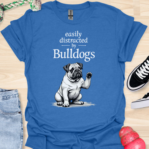 Easily distracted by bulldogs - V9 - Sitting Paw T-Shirt